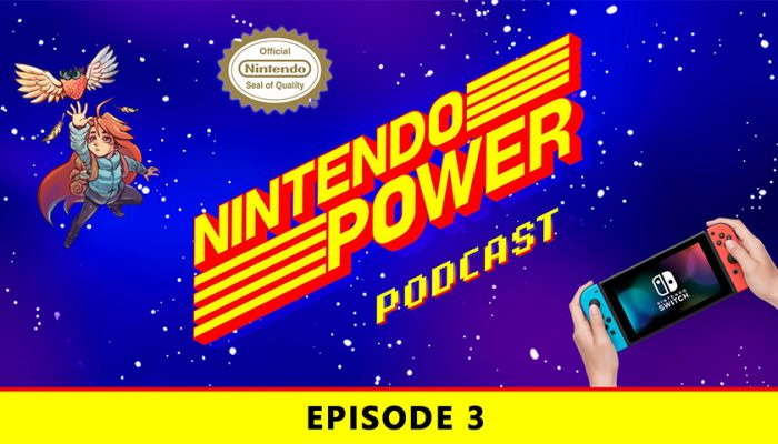 NoA: ‘Nintendo Power Podcast episode 3 available now!’