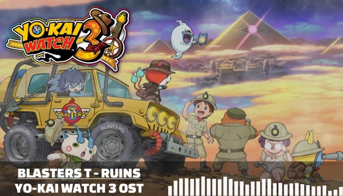 Yo-kai Watch 3 – Blasters T Ruins OST