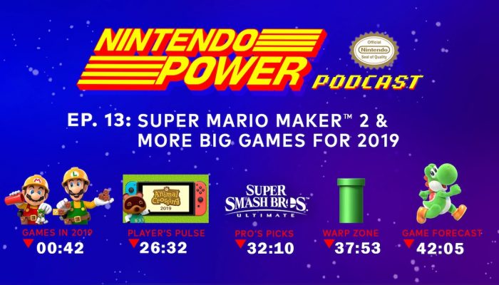 Nintendo Power Podcast Ep. 13 – Super Mario Maker 2 & More Big Games for 2019