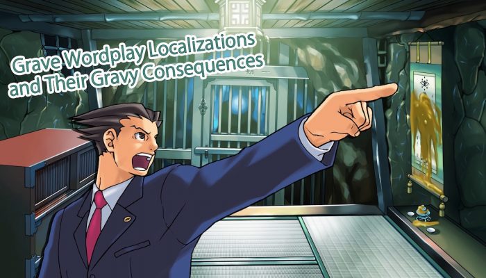 Capcom: ‘Ace Attorney: Grave Wordplay Localizations and Their Gravy Consequences’